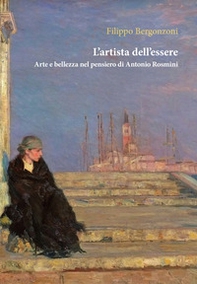 L'artista dell'essere. Arte e bellezza nel pensiero di Antonio Rosmini - Librerie.coop