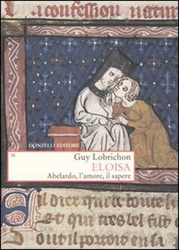 Eloisa. Abelardo, l'amore, il sapere - Librerie.coop Eloisa. Abelardo, l'amore, il sapere - Librerie.coop