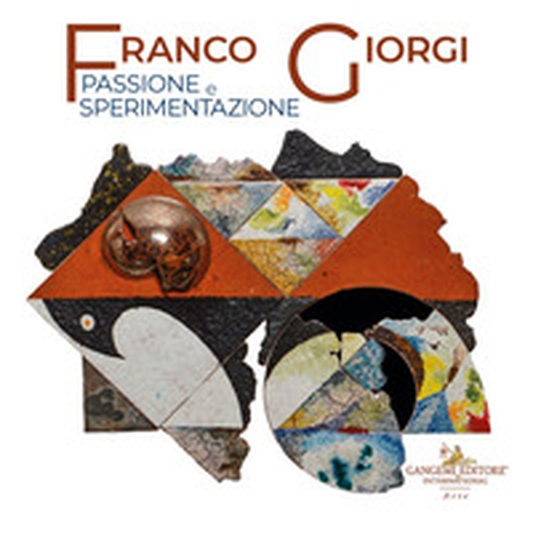 Franco Giorgi. Passione e sperimentazione - Librerie.coop Franco Giorgi. Passione e sperimentazione - Librerie.coop
