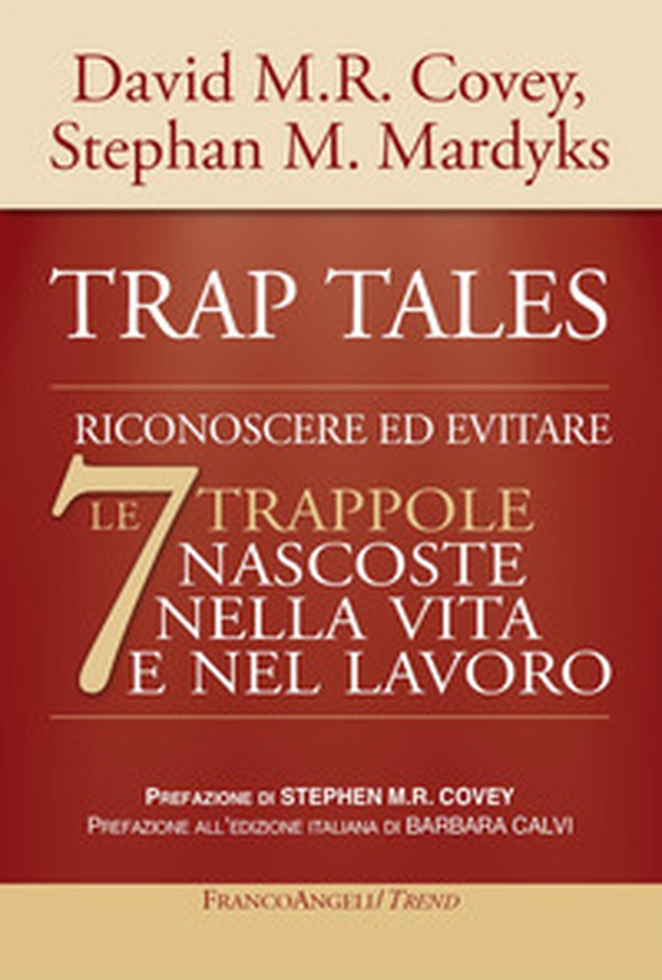 Trap tales. Riconoscere ed evitare le 7 trappole nascoste nella vita e nel lavoro - Librerie.coop Trap tales. Riconoscere ed evitare le 7 trappole nascoste nella vita e nel lavoro - Librerie.coop