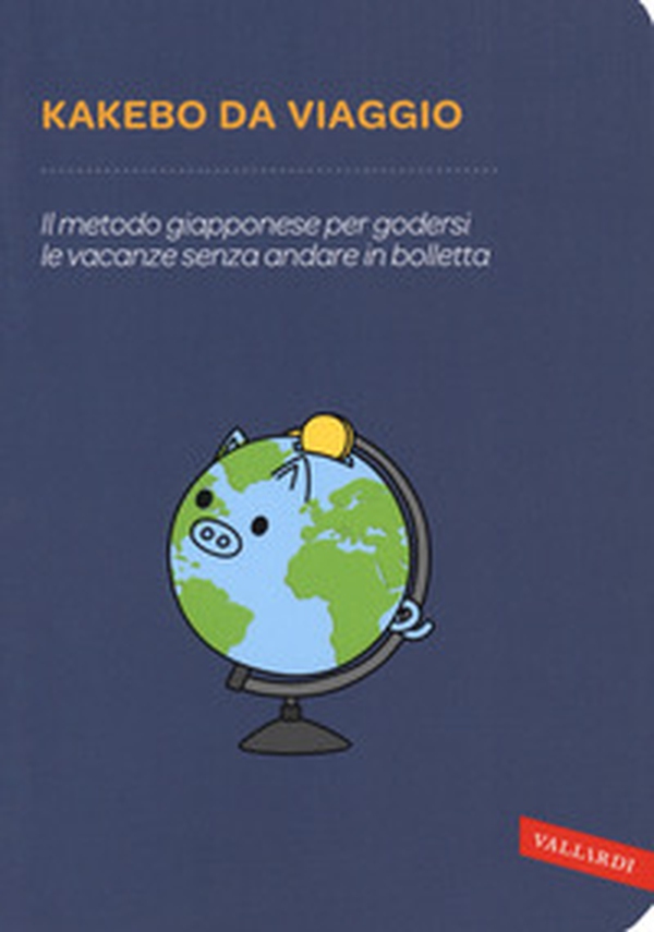 Kakebo da viaggio. Il metodo giapponese per godersi le vacanze senza andare in bolletta - Librerie.coop Kakebo da viaggio. Il metodo giapponese per godersi le vacanze senza andare in bolletta - Librerie.coop