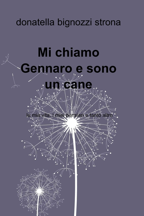 Mi chiamo Gennaro e sono un cane - Librerie.coop Mi chiamo Gennaro e sono un cane - Librerie.coop