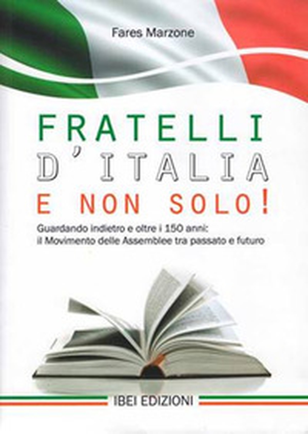 Fratelli d'Italia e non solo! Guardando indietro e oltre i 150: il Movimento delle Assemblee tra passato e futuro - Librerie.coop Fratelli d'Italia e non solo! Guardando indietro e oltre i 150: il Movimento delle Assemblee tra passato e futuro - Librerie.coop