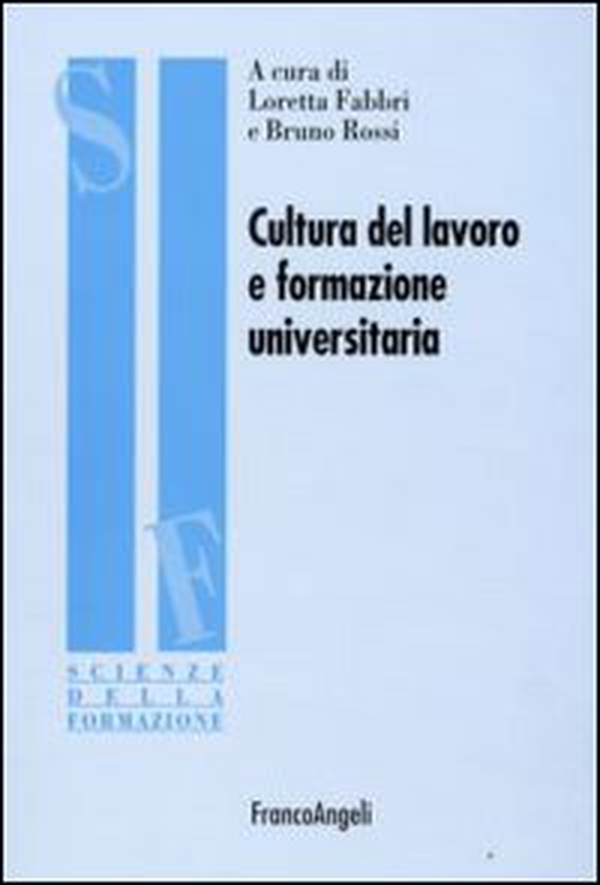 Cultura del lavoro e formazione universitaria - Librerie.coop Cultura del lavoro e formazione universitaria - Librerie.coop
