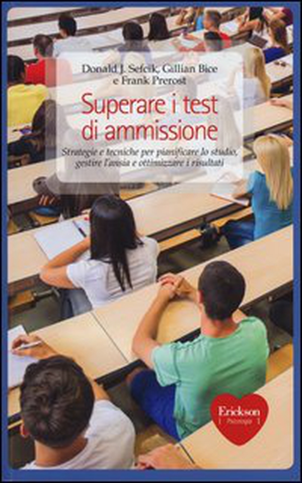 Superare i test di ammissione. Strategie e tecniche per pianificare lo studio, gestire l'ansia e ottimizzare i risultati - Librerie.coop Superare i test di ammissione. Strategie e tecniche per pianificare lo studio, gestire l'ansia e ottimizzare i risultati - Librerie.coop