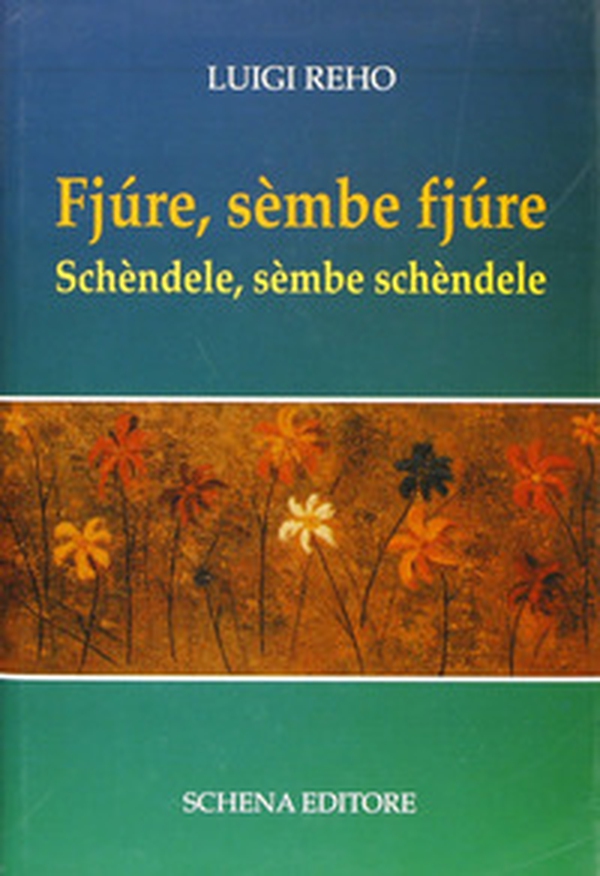 Fjùre, sèmbe fjùre. Schèndele, sèmbe schèndele - Librerie.coop Fjùre, sèmbe fjùre. Schèndele, sèmbe schèndele - Librerie.coop