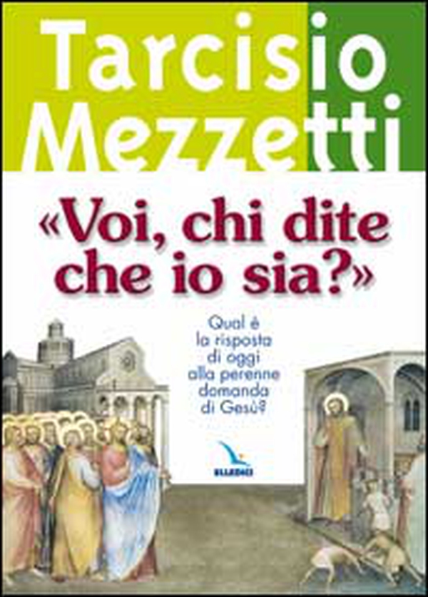 «Voi, chi dite che io sia?». Qual è la risposta di oggi alla perenne domanda di Gesù? - Librerie.coop «Voi, chi dite che io sia?». Qual è la risposta di oggi alla perenne domanda di Gesù? - Librerie.coop