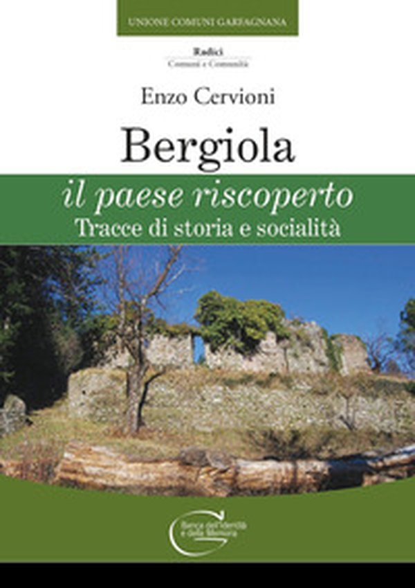 Bergiola il paese riscoperto. Tracce di storia e socialità - Librerie.coop Bergiola il paese riscoperto. Tracce di storia e socialità - Librerie.coop