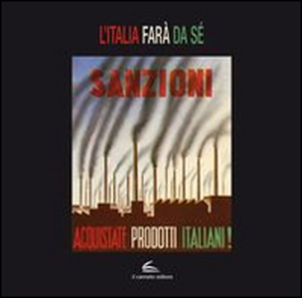 L'Italia farà da sé. Propaganda moda e società negli anni dell'autarchia - Librerie.coop L'Italia farà da sé. Propaganda moda e società negli anni dell'autarchia - Librerie.coop