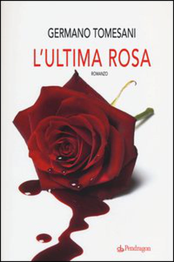 L'ultima rosa - Librerie.coop L'ultima rosa - Librerie.coop