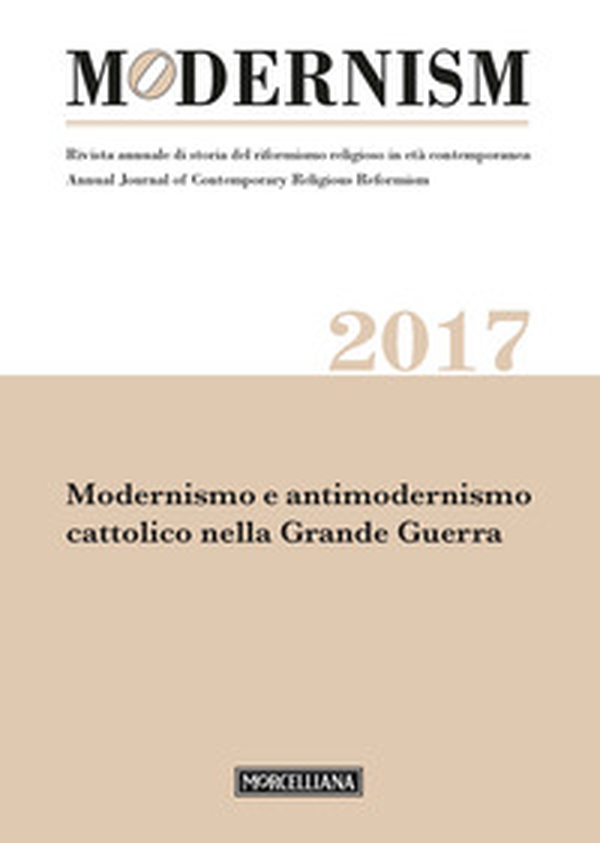 Modernism. Rivista annuale di storia del riformismo religioso in età contemporanea. Modernismo e antimodernismo cattolico nella Grande Guerra - Librerie.coop Modernism. Rivista annuale di storia del riformismo religioso in età contemporanea. Modernismo e antimodernismo cattolico nella Grande Guerra - Librerie.coop