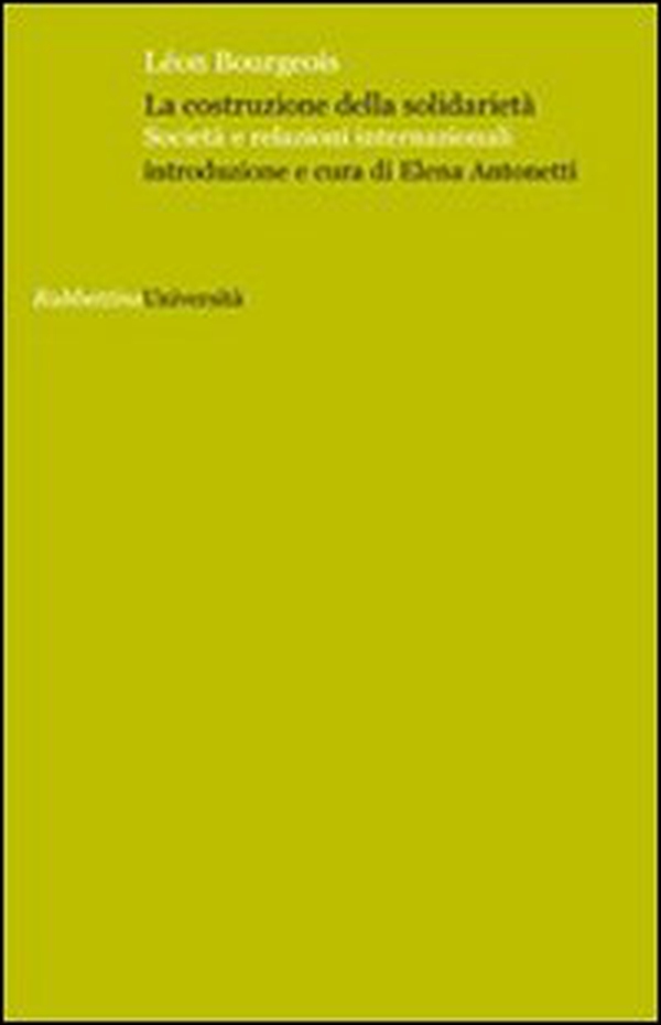 La costruzione della solidarietà. Società e relazioni internazionali - Librerie.coop La costruzione della solidarietà. Società e relazioni internazionali - Librerie.coop