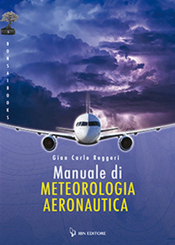 Manuale di meteorologia aeronautica - Librerie.coop Manuale di meteorologia aeronautica - Librerie.coop