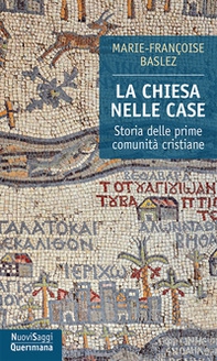 La Chiesa nelle case. Storia delle prime comunità cristiane (dal I al III secolo) - Librerie.coop