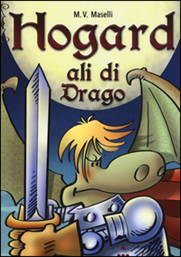 Ali di drago. Hogard - Librerie.coop Ali di drago. Hogard - Librerie.coop