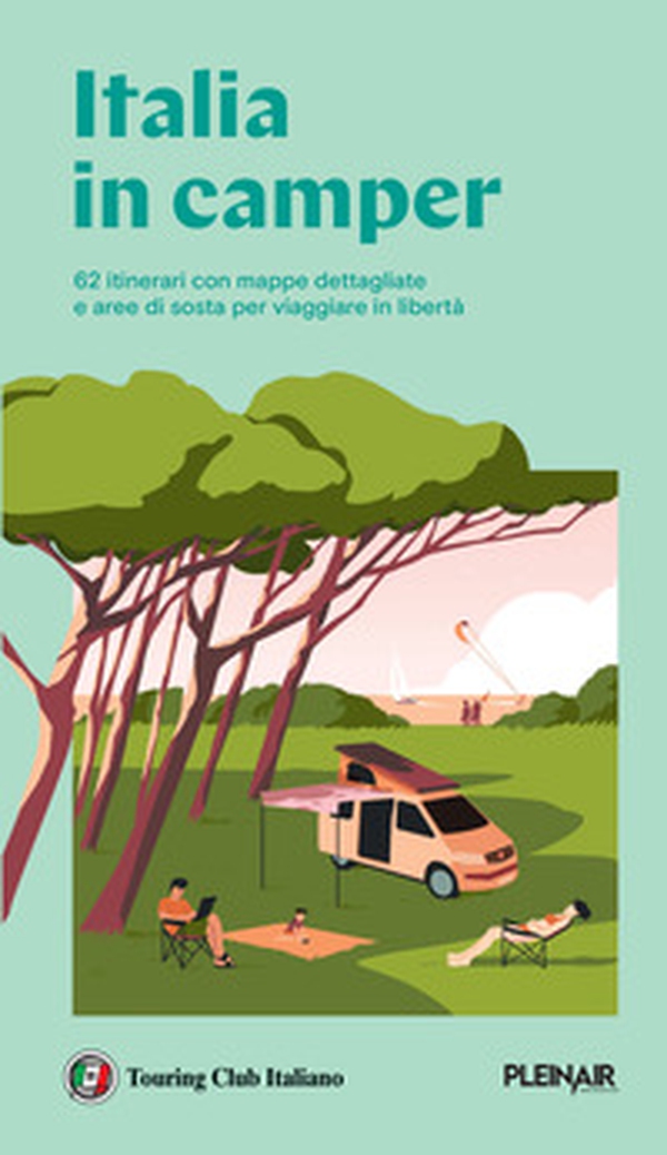 Italia in Camper. 62 itinerari con mappe dettagliate e aree di sosta per viaggiare in libertà - Librerie.coop Italia in Camper. 62 itinerari con mappe dettagliate e aree di sosta per viaggiare in libertà - Librerie.coop