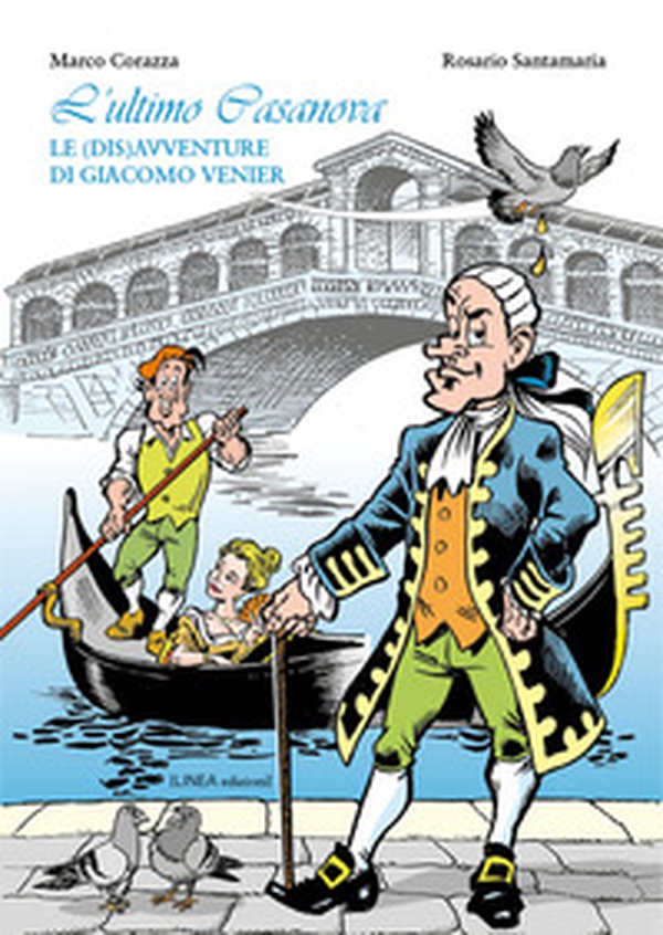 L'ultimo Casanova. Le (dis)avventure di Giacomo Venier - Librerie.coop L'ultimo Casanova. Le (dis)avventure di Giacomo Venier - Librerie.coop