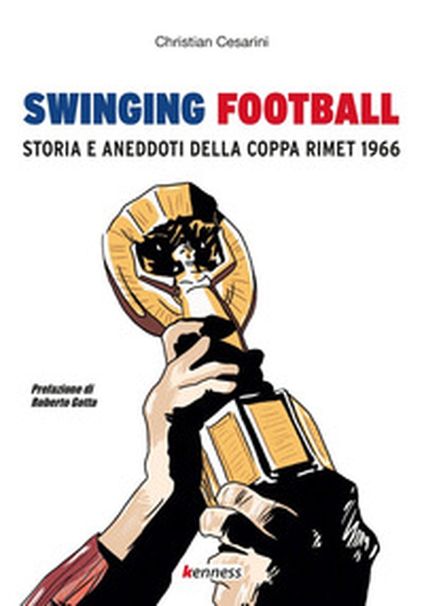 Swinging football. Storia e aneddoti della Coppa Rimet 1966 - Librerie.coop Swinging football. Storia e aneddoti della Coppa Rimet 1966 - Librerie.coop