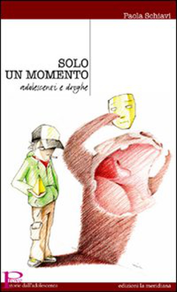 Solo un momento. Adolescenti e droghe - Librerie.coop Solo un momento. Adolescenti e droghe - Librerie.coop
