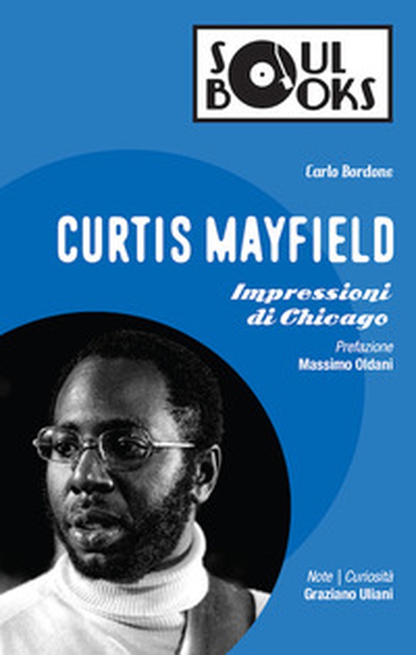 Curtis Mayfield. Impressioni di Chicago - Librerie.coop Curtis Mayfield. Impressioni di Chicago - Librerie.coop