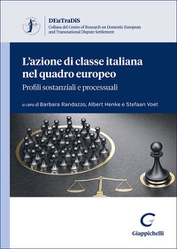 L'azione di classe italiana nel quadro europeo: profili sostanziali e processuali - Librerie.coop L'azione di classe italiana nel quadro europeo: profili sostanziali e processuali - Librerie.coop