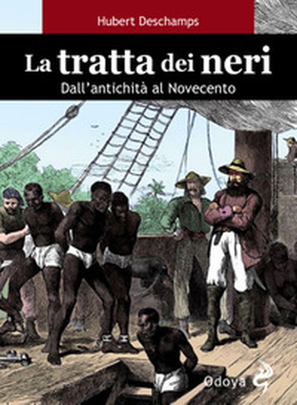 La tratta dei neri. Dall'antichità al Novecento - Librerie.coop La tratta dei neri. Dall'antichità al Novecento - Librerie.coop