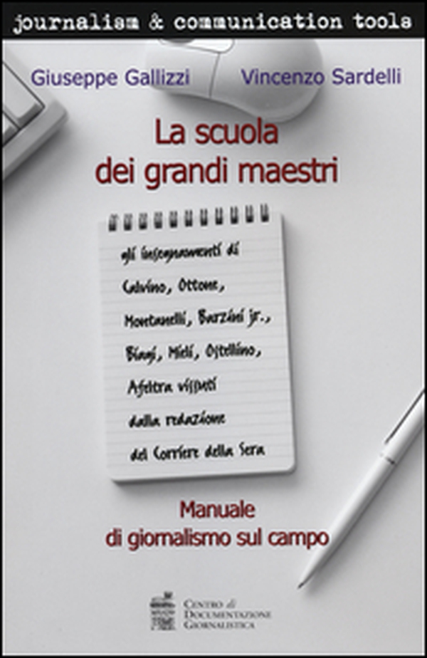 La scuola dei grandi maestri. Manuale di giornalismo sul campo - Librerie.coop La scuola dei grandi maestri. Manuale di giornalismo sul campo - Librerie.coop