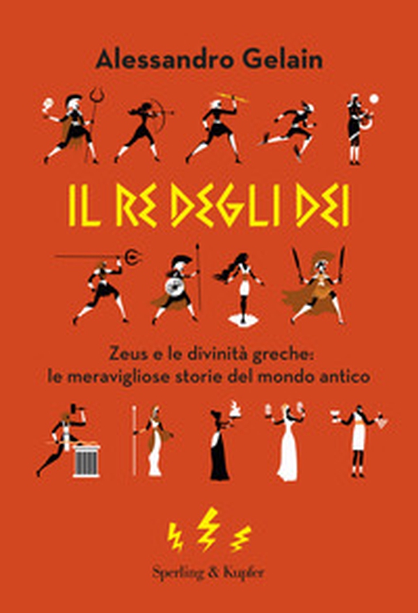 Il re degli dei. Zeus e le divinità greche: le meravigliose storie del mondo antico - Librerie.coop Il re degli dei. Zeus e le divinità greche: le meravigliose storie del mondo antico - Librerie.coop