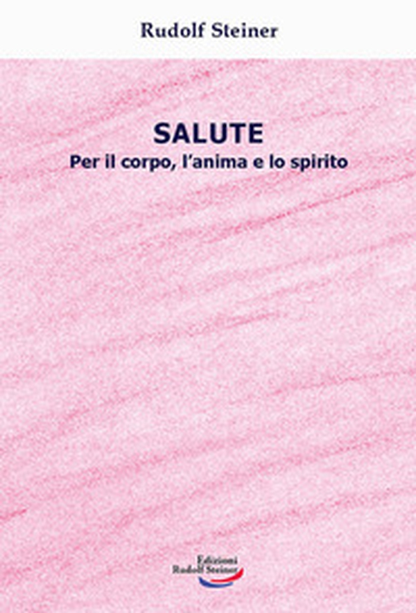Salute. Per il corpo, l'anima e lo spirito - Librerie.coop Salute. Per il corpo, l'anima e lo spirito - Librerie.coop