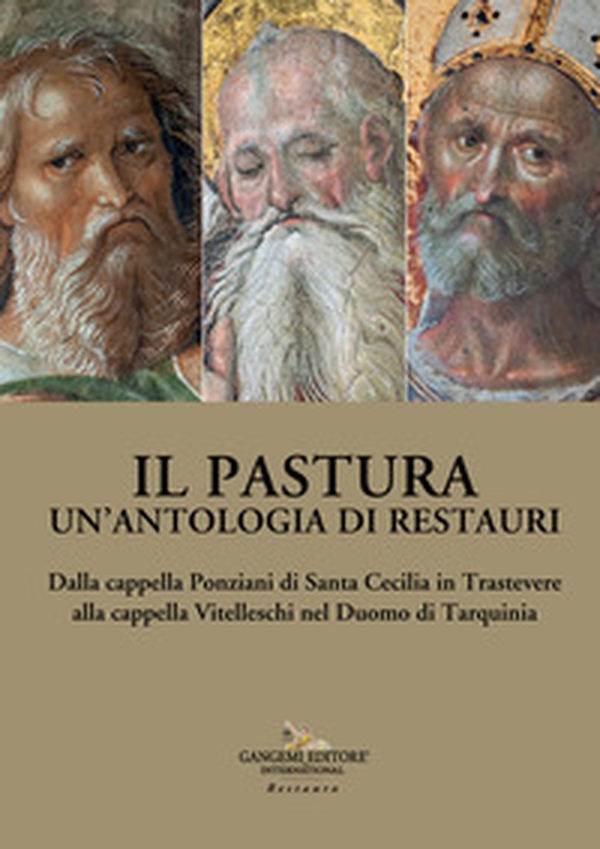 Il Pastura. Un'antologia di restauri. Dalla cappella Ponziani di Santa Cecilia in Trastevere alla cappella Vitelleschi nel Duomo di Tarquinia - Librerie.coop Il Pastura. Un'antologia di restauri. Dalla cappella Ponziani di Santa Cecilia in Trastevere alla cappella Vitelleschi nel Duomo di Tarquinia - Librerie.coop