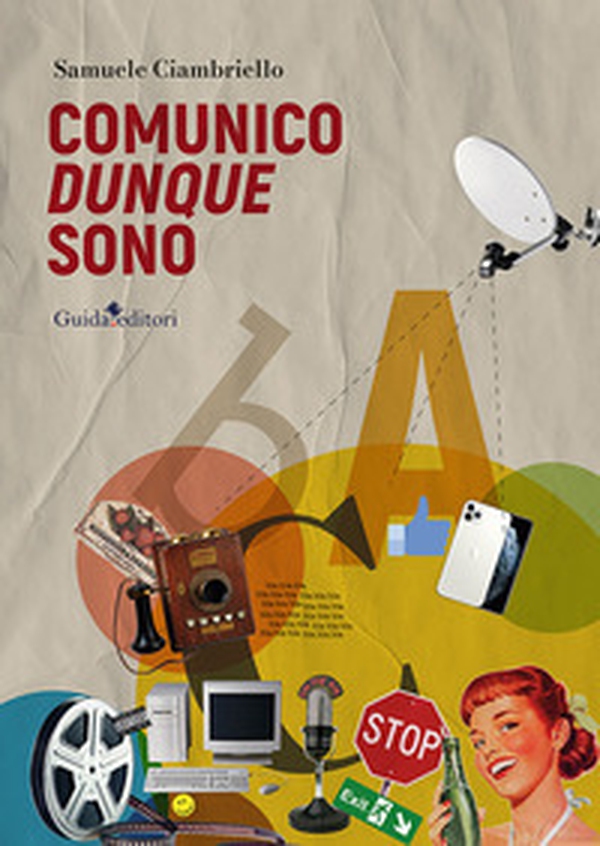 Comunico dunque sono. Saggio su teorie e tecniche della comunicazione - Librerie.coop Comunico dunque sono. Saggio su teorie e tecniche della comunicazione - Librerie.coop