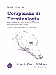 Compendio di terminologia per la descrizione della variabilità esteriore nei cani e nelle razze canine - Vol. 1 - Librerie.coop