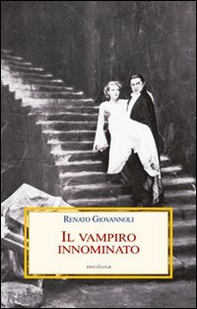 Il vampiro innominato. Il «Caso Manzoni-Dracula» e altri casi di vampirismo letterario - Librerie.coop