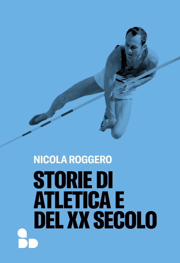 Storie di atletica e del XX secolo - Librerie.coop Storie di atletica e del XX secolo - Librerie.coop