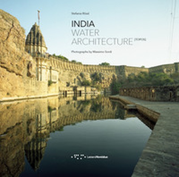 India. Water architecture. Ediz. italiana e inglese - Librerie.coop India. Water architecture. Ediz. italiana e inglese - Librerie.coop