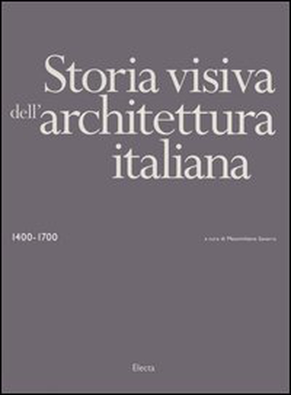 Storia visiva dell'architettura italiana 1400-1700 - Librerie.coop Storia visiva dell'architettura italiana 1400-1700 - Librerie.coop