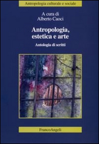 Antropologia, estetica e arte. Antologia di scritti - Librerie.coop