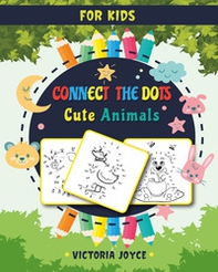 Connect the dots for kids. Cute animals - Librerie.coop