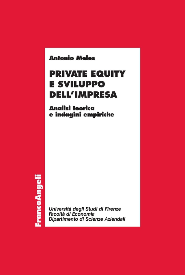 Private equity e sviluppo dell’impresa. Analisi teorica e indagini empiriche - Librerie.coop Private equity e sviluppo dell’impresa. Analisi teorica e indagini empiriche - Librerie.coop