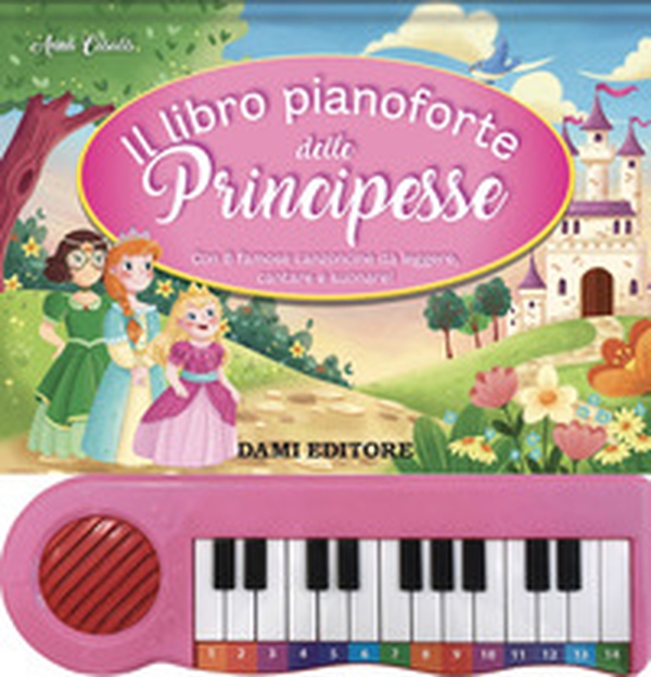 Libro pianoforte delle principesse - Librerie.coop Libro pianoforte delle principesse - Librerie.coop