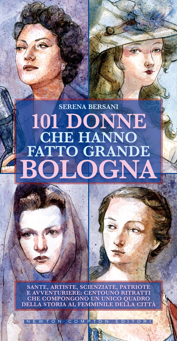 101 donne che hanno fatto grande Bologna - Librerie.coop 101 donne che hanno fatto grande Bologna - Librerie.coop