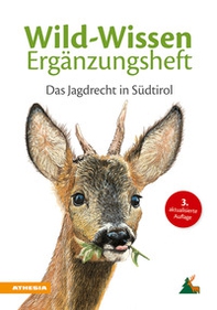 Wild-Wissen Ergänzungsheft. Das Jagdrecht in Südtirol - Librerie.coop