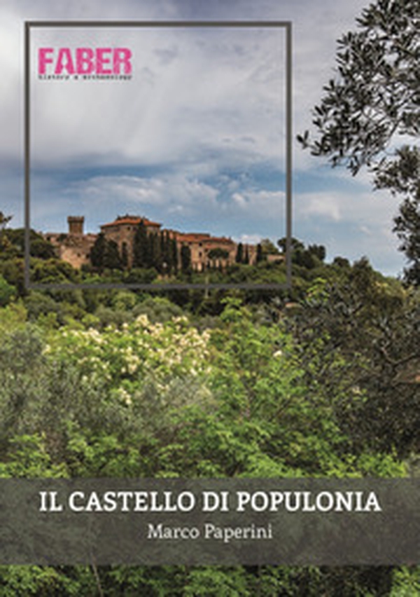 Il castello di Populonia - Librerie.coop Il castello di Populonia - Librerie.coop