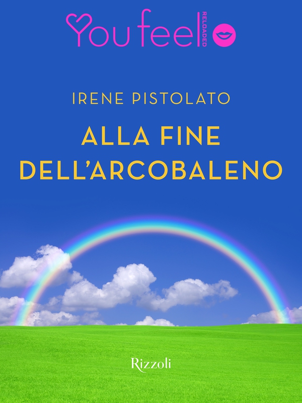 Alla fine dell'arcobaleno (Youfeel) - Librerie.coop Alla fine dell'arcobaleno (Youfeel) - Librerie.coop