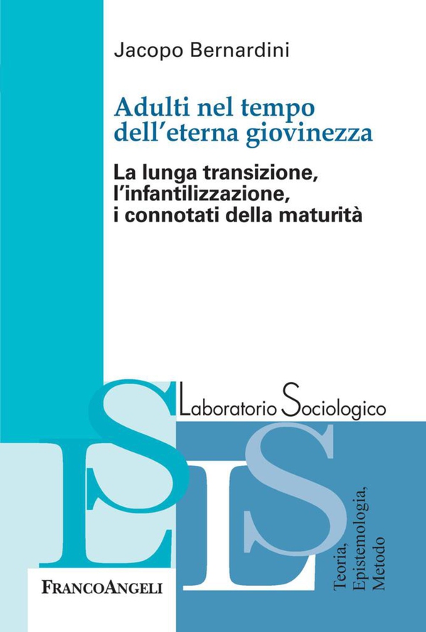 Adulti nel tempo dell'eterna giovinezza. La lunga transizione, l'infantilizzazione, i connotati della maturità - Librerie.coop Adulti nel tempo dell'eterna giovinezza. La lunga transizione, l'infantilizzazione, i connotati della maturità - Librerie.coop