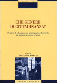 Che genere di cittadinanza? Percorsi di educazione ed emancipazione femminile tra passato, presente e futuro - Librerie.coop