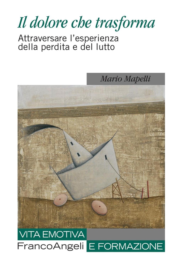 Il dolore che trasforma. Attraversare l'esperienza della perdita e del lutto - Librerie.coop Il dolore che trasforma. Attraversare l'esperienza della perdita e del lutto - Librerie.coop