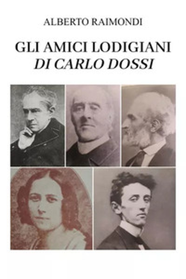 Gli amici lodigiani di Carlo Dossi - Librerie.coop Gli amici lodigiani di Carlo Dossi - Librerie.coop