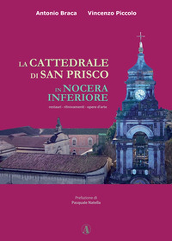 La Cattedrale di San Prisco in Nocera Inferiore - Librerie.coop La Cattedrale di San Prisco in Nocera Inferiore - Librerie.coop