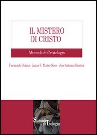 Il mistero di Cristo. Manuale di cristologia - Librerie.coop